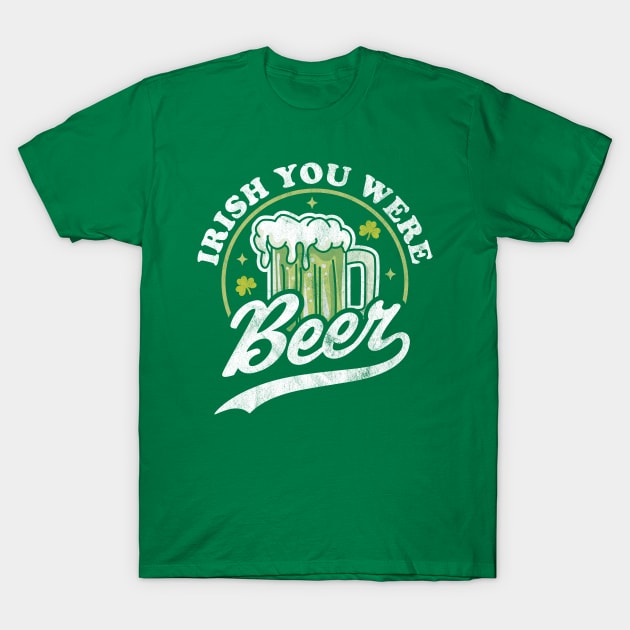 Irish You Were Beer St. Patrick Day Drinking Retro Vintage T-Shirt by OrangeMonkeyArt